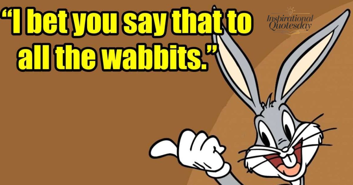 Bugs Bunny quotes