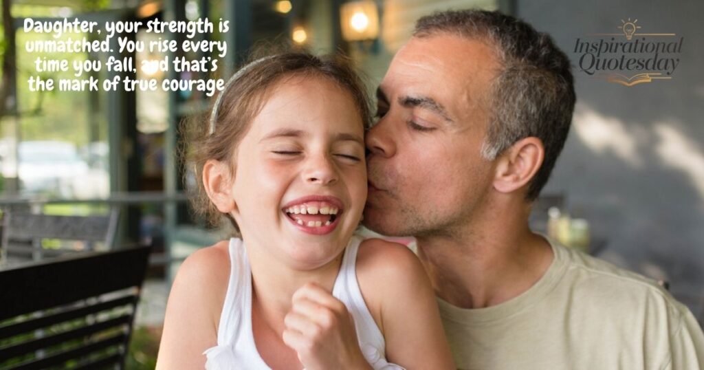 Inspirational Quotes to Celebrate Your Daughter’s Strength