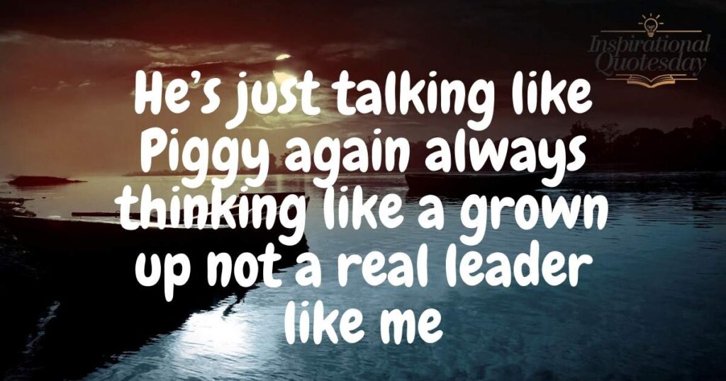 Leadership and Power Lord of the Flies Quotes