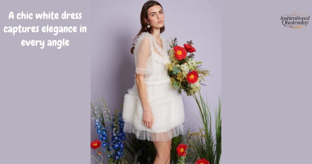 Quotes for Capturing Chic White Dress Looks