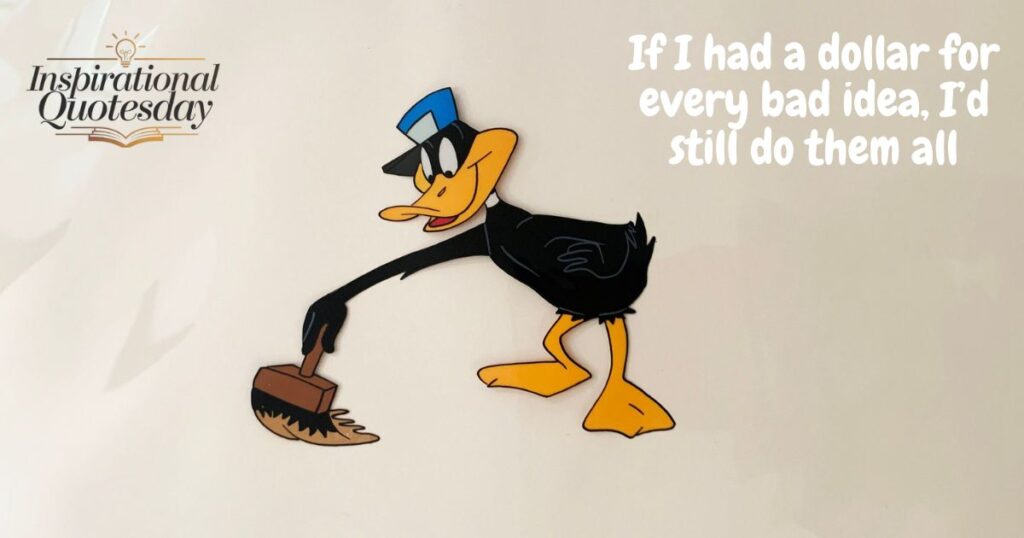 Sarcastic and Sassy Daffy Duck Quotes