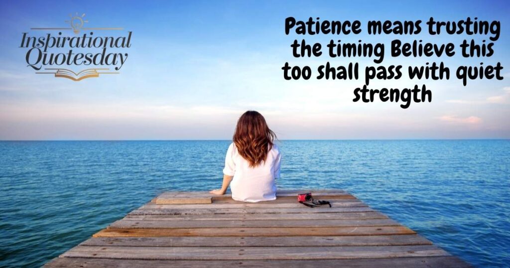 “This Too Shall Pass” Quotes for Cultivating Patience