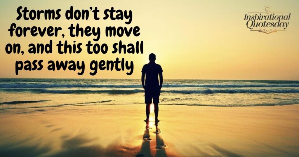 “This Too Shall Pass” Quotes for When Life Gets Tough